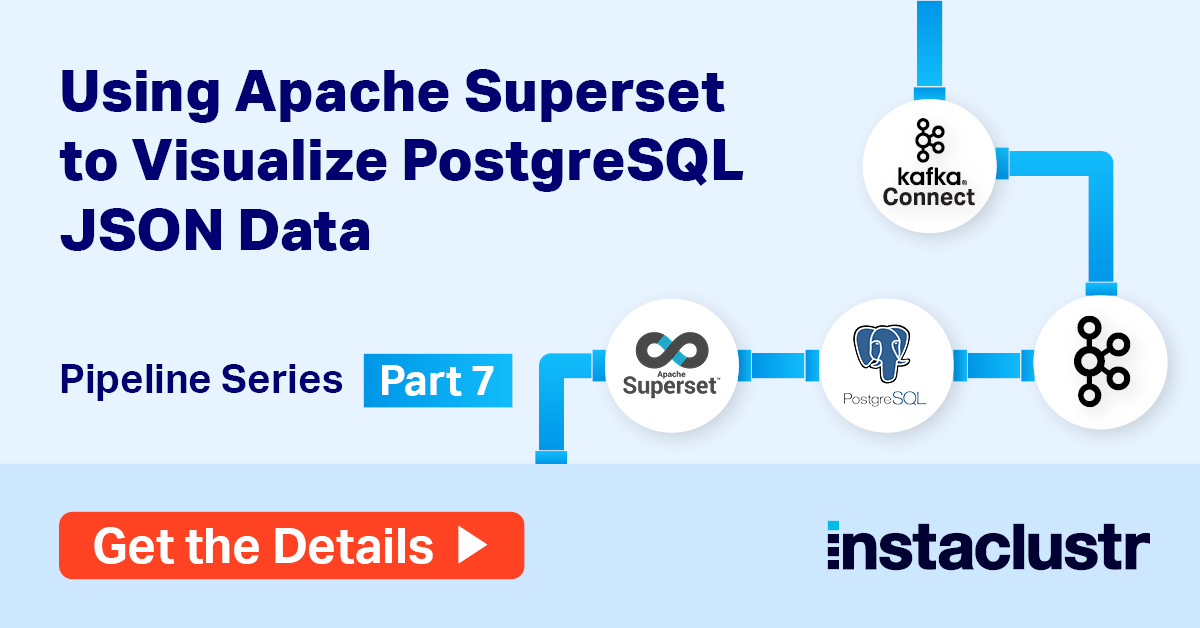 Apache Superset to Visualize PostgreSQL JSON data - Instaclustr