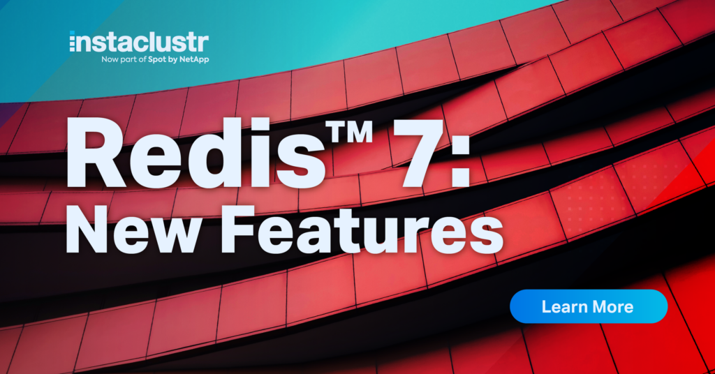 Redis 7: New Features - Instaclustr